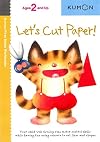 Let's Cut Paper! (Kumon First Steps Workbooks)