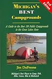 Michigans Best Campgrounds A Guide To The Best 150 Public Campgrounds In The Great Lakes State