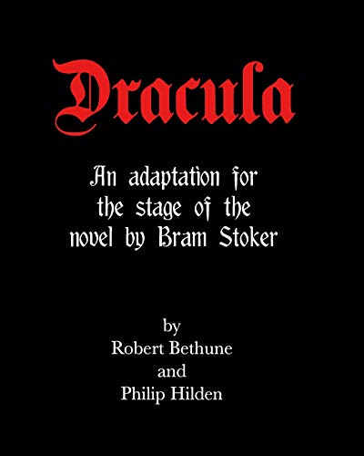 Dracula: An adaptation for the stage of the novel by Bram Stoker