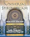 The Universal Spirit of Islam: From the Koran and Hadith (Sacred Worlds)