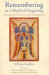 Remembering in a World of Forgetting: Thoughts on Tradition and Postmodernism