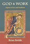 God and Work: Aspects of Art and Tradition (The Perennial Philosophy)