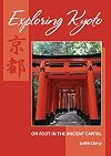 Exploring Kyoto: On Foot in the Ancient Capital