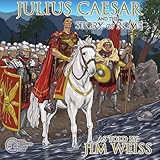 Julius Caesar The Story Of Rome The Jim Weiss Audio Collection