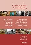 Cautionary Tales: Critical Curating