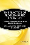 The Practice of Problem-Based Learning: A Guide to Implementing PBL in the College Classroom