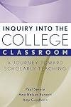Inquiry into the College Classroom: A Journey Toward Scholarly Teaching