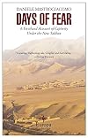 Days of Fear: A Firsthand Account of Captivity Under the New Taliban