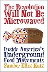 The Revolution Will Not Be Microwaved: Inside America's Underground Food Movements