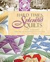Hard Times, Splendid Quilts: A 1930s Celebration of Paper Piecing From The Kansas City Star