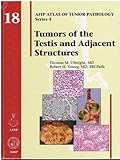 Tumors Of The Testis And Adjacent Structures Afip Atlas Of Tumor Pathology Series 4