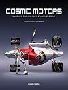 Cosmic Motors: Spaceships, Cars and Pilots of Another Galaxy (English and German Edition)