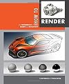 How to Render: the fundamentals of light, shadow and reflectivity