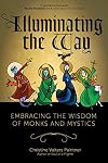 Illuminating the Way: Embracing the Wisdom of Monks and Mystics