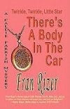 Twinkle, Twinkle, Little Star, There's A Body In The Car