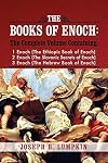 The Books of Enoch: A Complete Volume Containing 1 Enoch (The Ethiopic Book of Enoch), 2 Enoch (The Slavonic Secrets of Enoch), 3 Enoch (The Hebrew Book of Enoch)