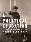 A Political Education: Coming of Age in Paris and New York