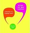 Biting the Wax Tadpole: Confessions of a Language Fanatic