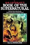 H. P. Lovecraft's Book of the Supernatural: 20 Classic Tales of the Macabre, Chosen by the Master of Horror Himself