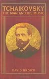 Tchaikovsky: The Early Years, 1840-1874