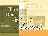 The Diary Of Laura Perspectives On A Reggio Emilia Diary