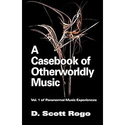 A Casebook of Otherworldly Music by D. Scott Rogo | LibraryThing