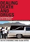 Dealing Death and Drugs: The Big Business of Dope in the U.S. and Mexico