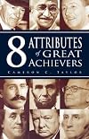 8 Attributes of Great Achievers