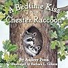 A Bedtime Kiss for Chester Raccoon