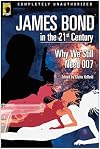 James Bond in the 21st Century: Why We Still Need 007