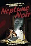 Neptune Noir Unauthorized Investigations Into Veronica Mars