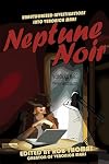 Neptune Noir: Unauthorized Investigations into Veronica Mars