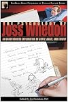 The Psychology of Joss Whedon: An Unauthorized Exploration of Buffy, Angel, and Firefly