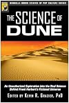The Science of Dune: An Unauthorized Exploration into the Real Science Behind Frank Herbert's Fictional Universe (Psychology of Popular Culture)