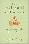 The Accidental Millionaire: How to Succeed in Life Without Really Trying