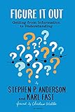 Figure It Out Getting From Information To Understanding