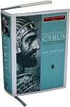 Discovering Cyrus: The Persian Conqueror Astride the Ancient World (Iran's Age of Empire)