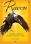 The Raven: Soaring Through History, Legend, & Lore