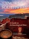 The Ancient Southwest: A Guide to Archaeological Sites