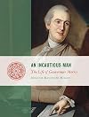 An Incautious Man: The Life of Gouveneur Morris (Lives of the Founders)