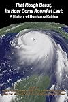 That Rough Beast, Its Hour Come Round at Last: A History of Hurricane Katrina