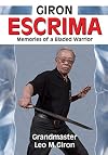 Giron Escrima: Memories of a Bladed Warrior