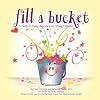 Fill a Bucket: A Guide to Daily Happiness for Young Children