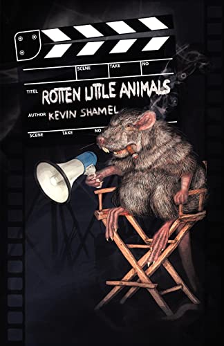 Rotten Little Animals (By: Kevin Shamel) cover