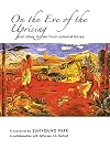 On the Eve of the Uprising and Other Stories from Colonial Korea (Cornell East Asia Series) (Cornell East Asia Series, 149)