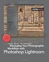 Managing Your Photographic Workflow with Photoshop Lightroom