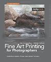 Fine Art Printing for Photographers: Exhibition Quality Prints with Inkjet Printers