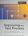 Improving the Test Process: Implementing Improvement and Change - A Study Guide for the ISTQB Expert Level Module (Rocky Nook Computing)