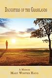 Daughters Of The Grasslands A Memoir Memoir Series