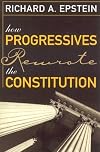 How Progressives Rewrote the Constitution